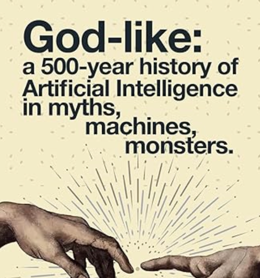 God-like: a 500-year History of Artificial Intelligence